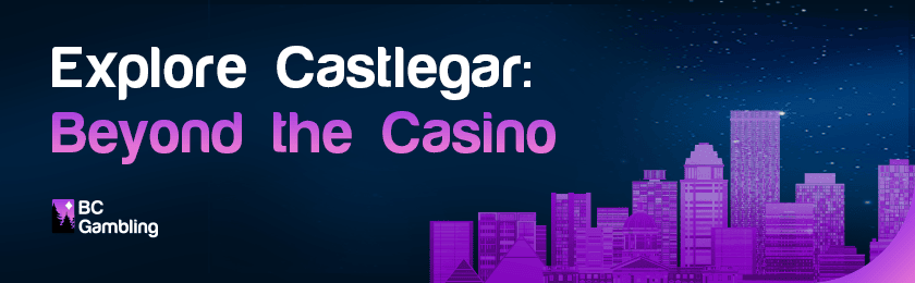 Architectural structures and buildings for exploring Castlegar beyond the casino