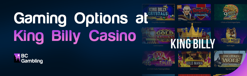 Various online games together for gaming options at King Billy Casino